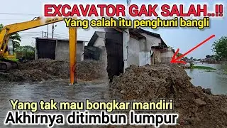 PEMILIK BANGUNAN LIAR SEDIH , RUMAHNYA DITIMBUN LUMPUR BASAH EXCAVATOR❗️SALAH SIAPA ? 
