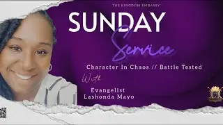 Character in Chaos // Battle Tested // Road To The Blessed Place // Evangelist Lashonda Mayo