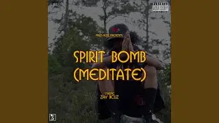 Spirit Bomb (Meditate) (Clean)