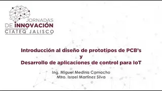Introducción al diseño de prototipos de PCB’s y Desarrollo de aplicaciones de control para IoT