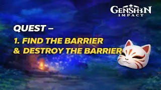 QUEST - FIND THE BARRIER & DESTROY THE BARRIER #genshinimpact #quests