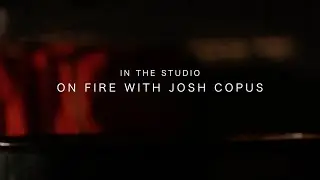 Blue Spiral 1 In The Studio - On Fire with Josh Copus