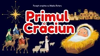 🌟Primul Crăciun- Biblia pentru copii Audio | Crăciun 2025| Poveste in Limba Rom&acirc;nă