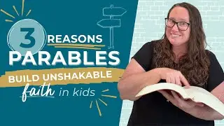 3 Reasons Parables Build Unshakeable Faith in Kids