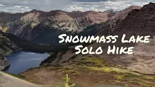 Solo Hike of the Capitol Loop Including Snowmass Lake