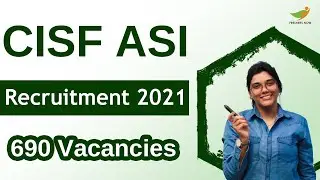 CISF ASI Recruitment 2021  | 690 Vacancies | Eligibility & Selection Process | Apply Online