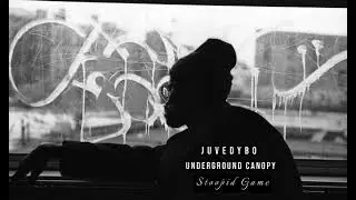 Juvedybo & Underground Canopy - Stoopid Game ( Mix )