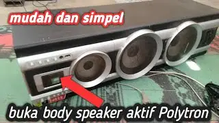 Cara membuka body depan speaker aktif Polytron