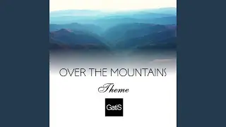 Over The Mountains. Theme