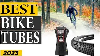 10 Best Bike Tubes Review Of 2023- Must Watch Before Buying!