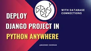 DEPLOY DJANGO PROJECT & CONNECT DATABASE IN PYTHON ANYWHERE| FREE |@Pythonanywhere @madhurichowhan