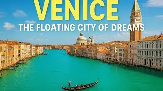 Venice: The Floating City of Dreams | History, Beauty & Hidden Secrets #venice 