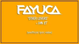 Fayuca | Other Lovers (Lyric Video)