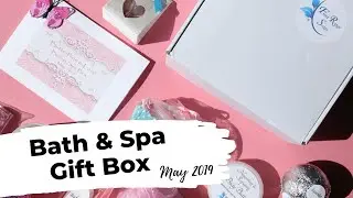 Bath & Spa Gift Box Review May 2019: Bath & Body Subscription Box