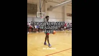 PART1 | TOP 10 RWE PLAYERS OF ALL TIME #basketball #rwe #aau #highschool #edit