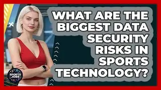 What Are The Biggest Data Security Risks In Sports Technology? - Sports Jobs