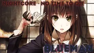No Time To Die - [Nightcore] (Lyrics)