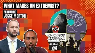 What makes an Extremist? With Jesse Morton