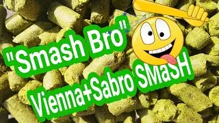 Smash Bro - Vienna + Sabro Smash Brew Day & Recipe