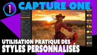 Capture One - Astuces - Utiliser un Style personnalisé