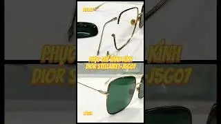 Phục chế v&agrave;nh k&iacute;nh Dior Stellaire 1