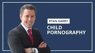 Child Pornography | Ryan Garry