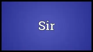 Sir Meaning