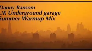 Danny Ransom-Uk Underground Garage(Summer Warm-up Mix)