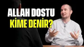ALLAH DOSTU KİME DENİR? / Kerem Önder