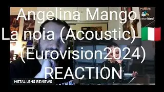 Angelina Mango - La noia (Acoustic)  🇮🇹 (Eurovision2024) | REACTION