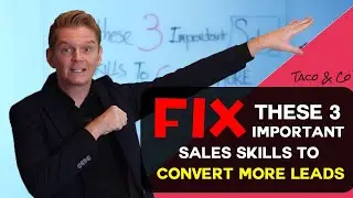 Fix These 3 Important Sales Skills To Convert More Leads | Real Estate 