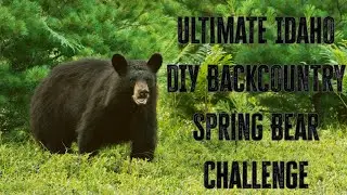 The American Dream Backcountry Bear Hunt (Ep 1)