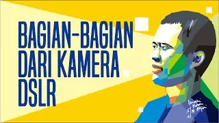 BAGIAN BAGIAN DARI KAMERA DSLR