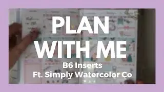 B6 INSERTS // Plan With Me - ft. Simply Watercolor Co!