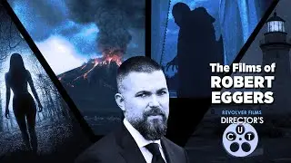 Director's Cut &mdash; The Films of Robert Eggers