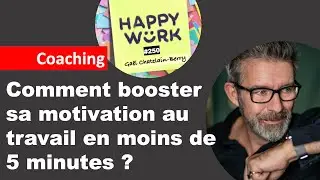 Comment booster sa motivation au travail en moins de 5 minutes ?