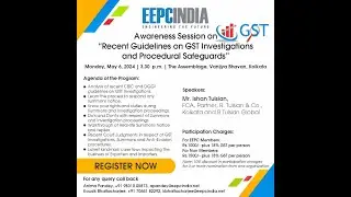Recent Guidelines on GST Investigation and Procedural Safeguards|EEPC India|06.05.2024|Ishan Tulsian