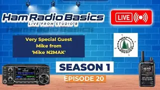 Ham Radio Basics Live Season 1 Episode 20 Very Special Guest Mike From Mike N2MAK