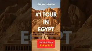 BEST GET YOUR GUIDE TOUR IN EGYPT - (11K+ REVIEWS)