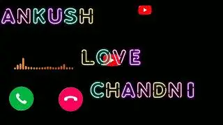 Ankush Love chandni kripya fhone pic kare my first ringtone subscribe my channel please#