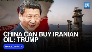 Trump Says China Can Continue To Purchase Oil From Iran | Dawn News English