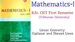 Mathematics-I for B.Sc. CSIT First Semester, TU - Linear Geometry: Coplanar and Skewed Lines