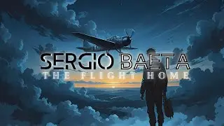 Sergio Baeta - The Flight Home (Official Music Video)