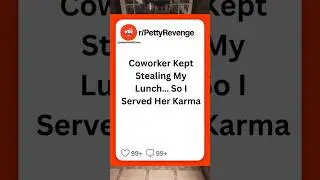 Coworker Kept Stealing My Lunch&hellip; So I Made Her A Special Lunch r/PettyRevenge (FullRedditStory)