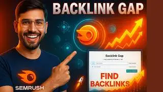 How to Use Backlink Gap Tool SEMRush | Steal Competitors' High Authority Links with Semantic SEO