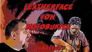 Leatherface von Kotobukiya || Unboxing