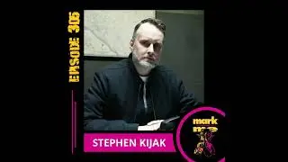 Mark and Me Podcast - Episode 305: Stephen Kijak
