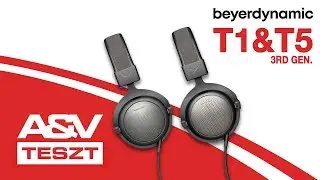 Topkateg&oacute;ri&aacute;s fejhallgat&oacute; p&aacute;ros: Beyerdynamic T1 3rd Generation &eacute;s T5 3rd Generation