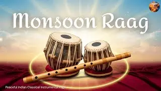Monsoon Raag | Pure Raga Energy | Flute & Tabla Instrumental for Deep Focus & Mental Clarity #music