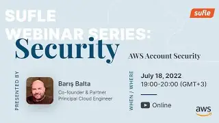 Sufle Webinar Series | Security: AWS Account Security